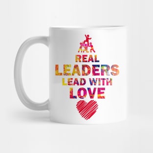 Real Leaders Lead with Love Mug